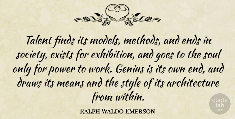 Ralph Waldo Emerson Quote About Mean, Soul, Style: Talent Finds Its Models Methods...