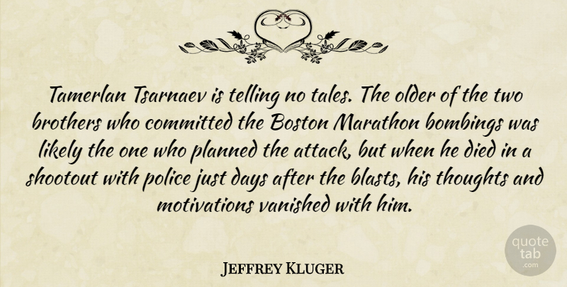 Jeffrey Kluger Quote About Brother, Motivation, Boston: Tamerlan Tsarnaev Is Telling No...