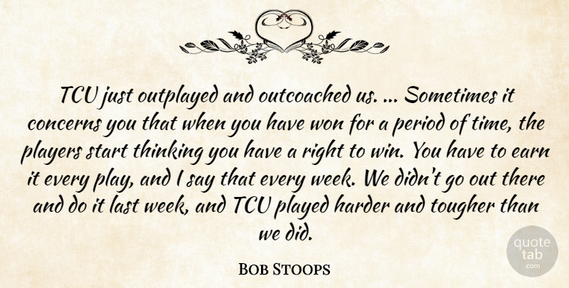 Bob Stoops Quote About Concerns, Earn, Harder, Last, Period: Tcu Just Outplayed And Outcoached...
