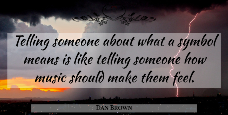 Dan Brown Quote About Mean, Should, Simile: Telling Someone About What A...