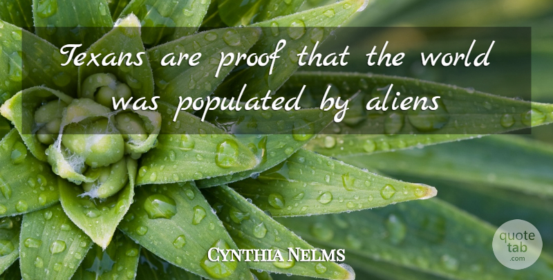 Cynthia Nelms Quote About Proof, Texans: Texans Are Proof That The...