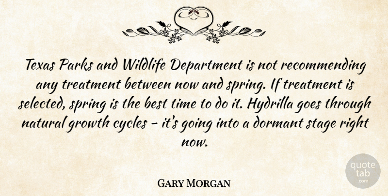 Gary Morgan Quote About Best, Cycles, Department, Dormant, Goes: Texas Parks And Wildlife Department...