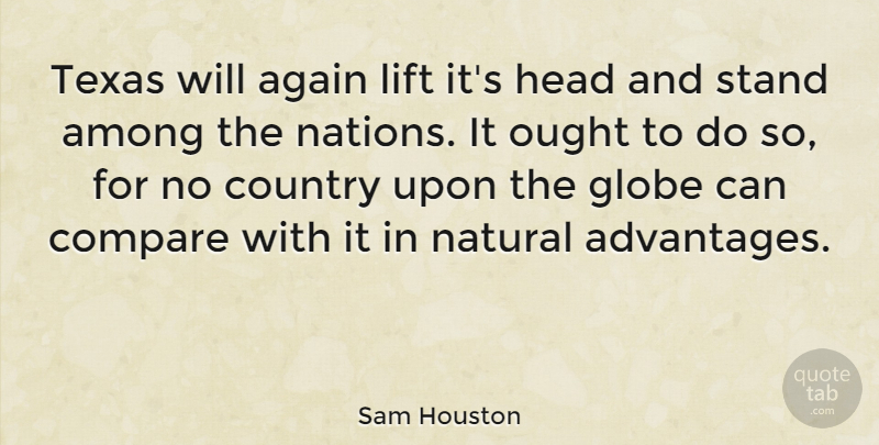 Sam Houston Quote About Country, Texas, Natural: Texas Will Again Lift Its...