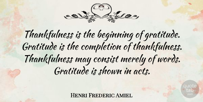 Henri Frederic Amiel Quote About Inspirational, Motivational, Thank You: Thankfulness Is The Beginning Of...