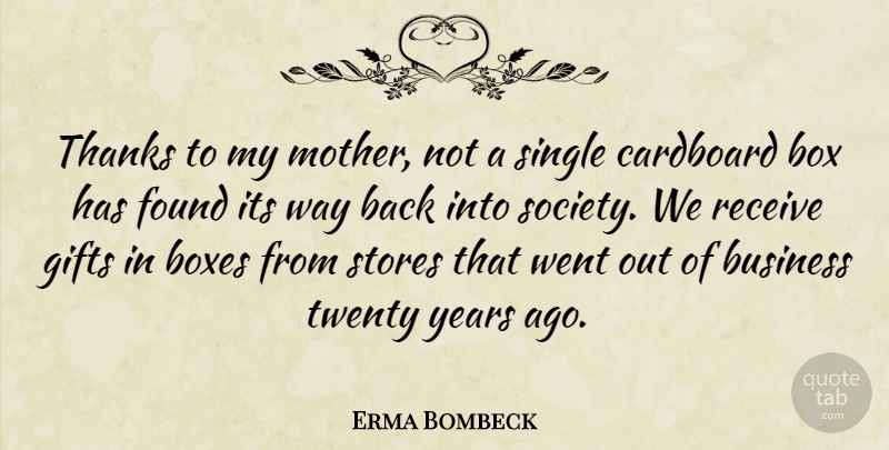 Erma Bombeck Quote About Mom, Mother, Years: Thanks To My Mother Not...