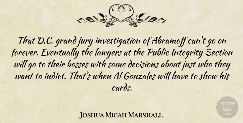 Joshua Micah Marshall Quote About Bosses, Eventually, Grand, Jury, Lawyers: That D C Grand Jury...