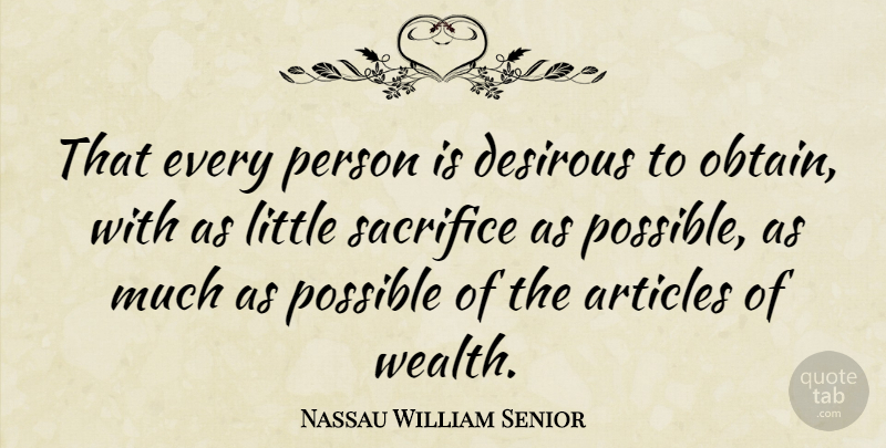Nassau William Senior Quote About Articles: That Every Person Is Desirous...