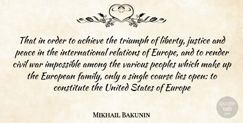 Mikhail Bakunin Quote About Country, War, Lying: That In Order To Achieve...