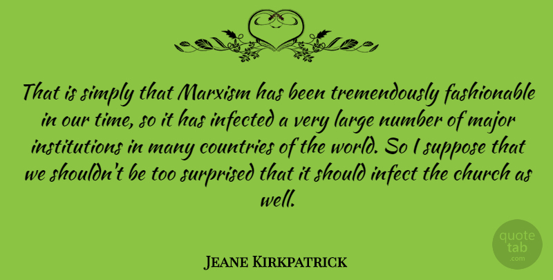 Jeane Kirkpatrick Quote About Country, Numbers, Countries Of The World: That Is Simply That Marxism...