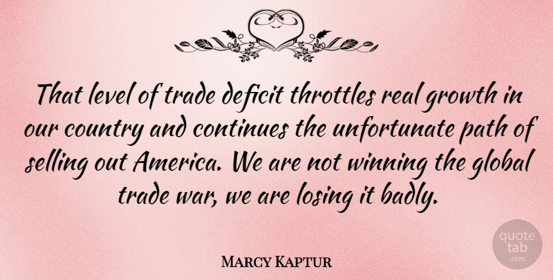 Marcy Kaptur Quote About Continues, Country, Deficit, Global, Level: That Level Of Trade Deficit...