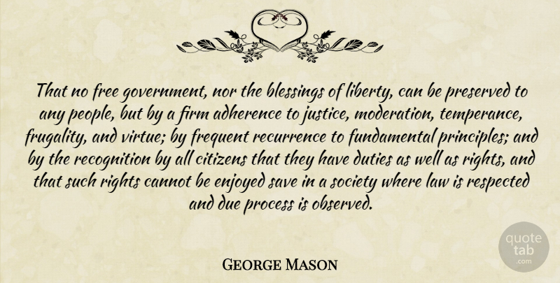 George Mason Quote About Blessing, Rights, Government: That No Free Government Nor...