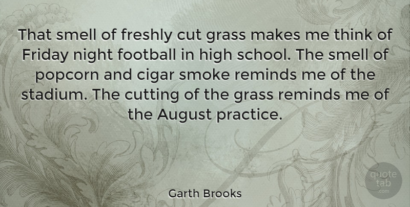 Garth Brooks Quote About Friday, Football, School: That Smell Of Freshly Cut...