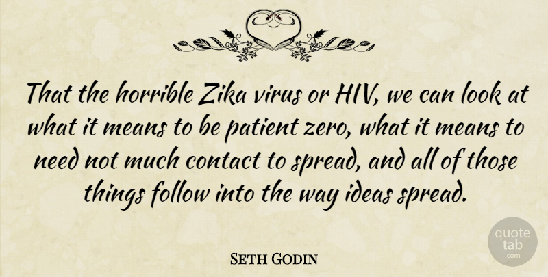 Seth Godin Quote About Zero, Mean, Ideas: That The Horrible Zika Virus...