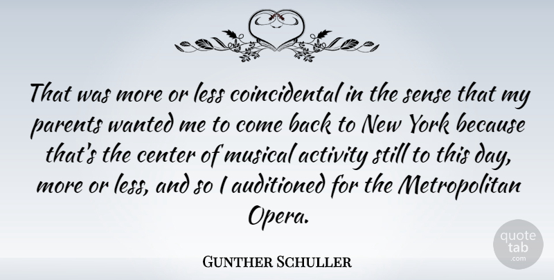 Gunther Schuller Quote About Less, Musical, York: That Was More Or Less...