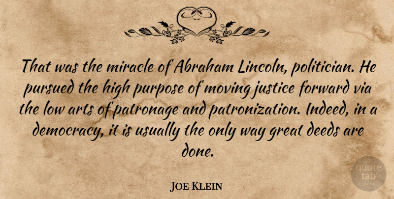 Joe Klein Quote About Abraham, Arts, Deeds, Forward, Great: That Was The Miracle Of...