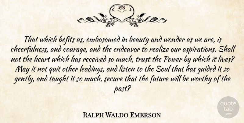 Ralph Waldo Emerson Quote About Heart, Past, Soul: That Which Befits Us Embosomed...