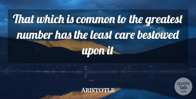 Aristotle Quote About Numbers, Care, Common: That Which Is Common To...