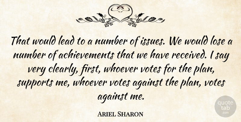 Ariel Sharon Quote About Achievement, Against, Lead, Lose, Number: That Would Lead To A...