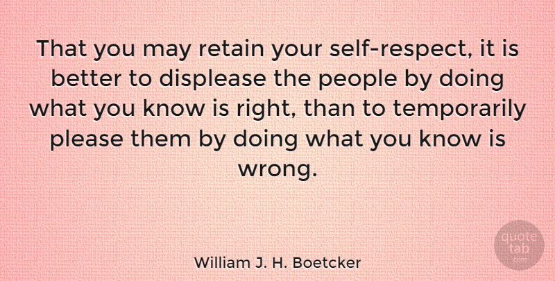 William J. H. Boetcker Quote About Inspirational, Life, Wisdom: That You May Retain Your...