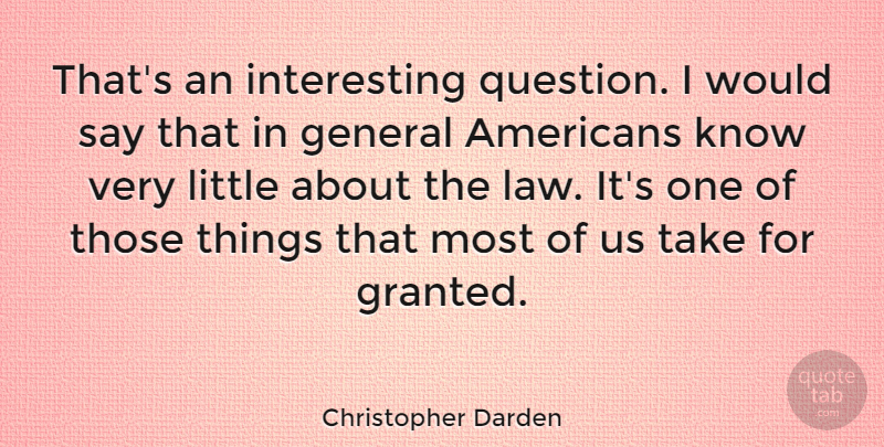 Christopher Darden Quote About General: Thats An Interesting Question I...