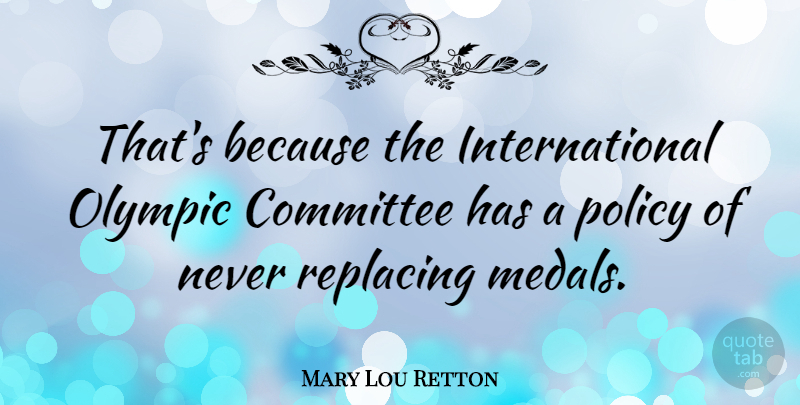 Mary Lou Retton Quote About American Athlete, Olympic: Thats Because The International Olympic...