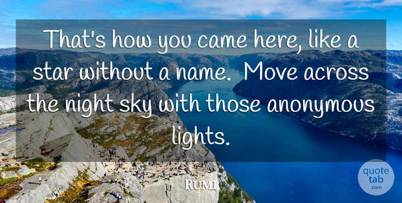 Rumi Quote About Stars, Moving, Night: Thats How You Came Here...