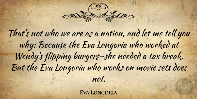 Eva Longoria Quote About Burgers, Who We Are, Doe: Thats Not Who We Are...