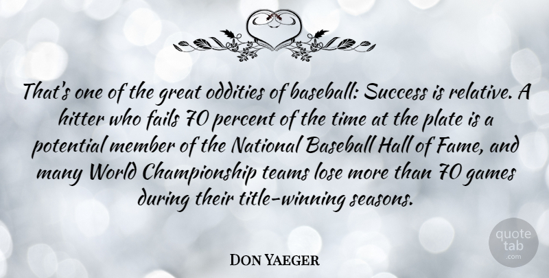 Don Yaeger Quote About Baseball, Fails, Games, Great, Hall: Thats One Of The Great...