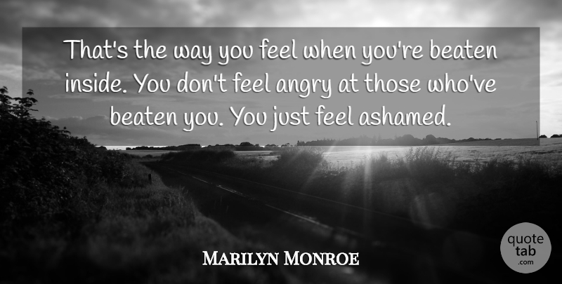 Marilyn Monroe Quote About Love, Inspiring, Way: Thats The Way You Feel...