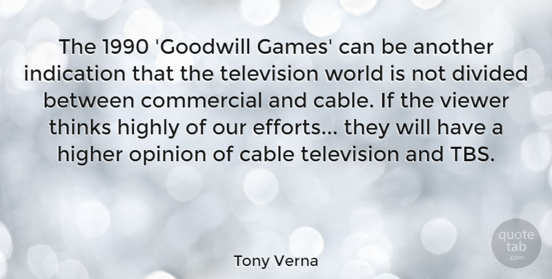 Tony Verna Quote About Thinking, Games, Effort: The 1990 Goodwill Games Can...