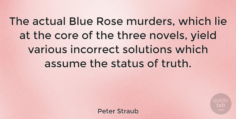 Peter Straub Quote About Lying, Blue, Yield: The Actual Blue Rose Murders...