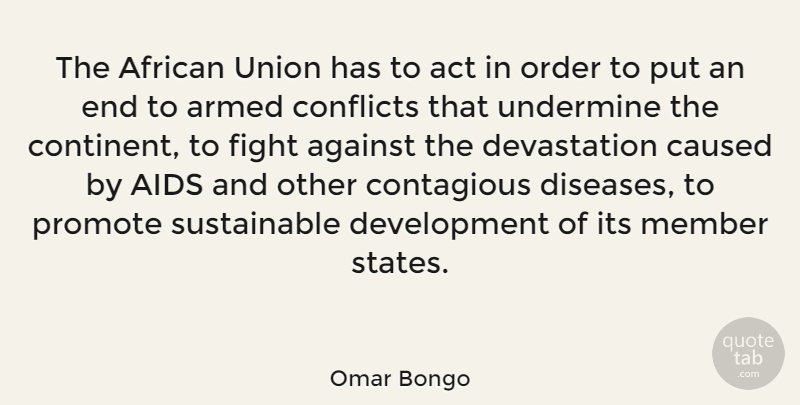 Omar Bongo Quote About Fighting, Order, Development: The African Union Has To...