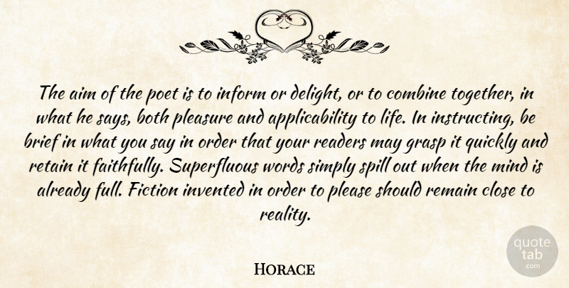 Horace Quote About Reality, Order, Mind: The Aim Of The Poet...