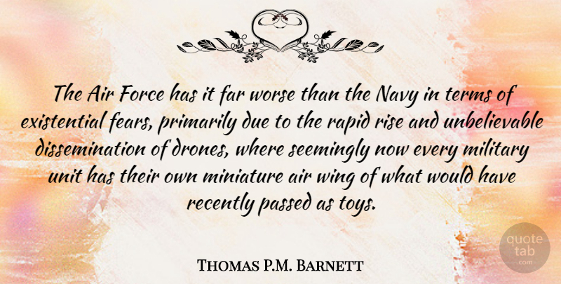 Thomas P.M. Barnett Quote About Air, Due, Far, Force, Navy: The Air Force Has It...