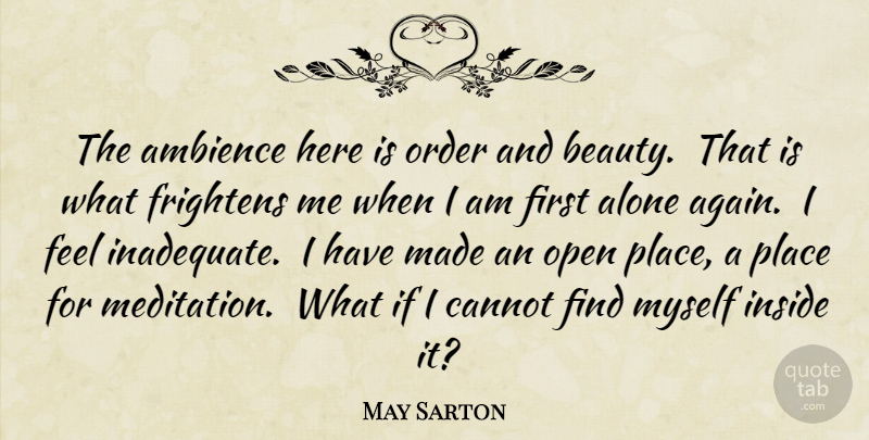May Sarton Quote About Beauty, Order, Meditation: The Ambience Here Is Order...