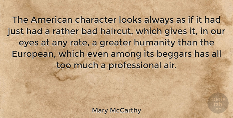 Mary McCarthy Quote About Character, Eye, Air: The American Character Looks Always...