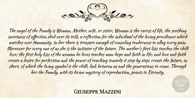 Giuseppe Mazzini Quote About Affection, Angel, Caress, Child, Consoling: The Angel Of The Family...