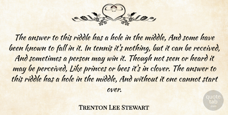 Trenton Lee Stewart Quote About Fall, Winning, Starting Over: The Answer To This Riddle...