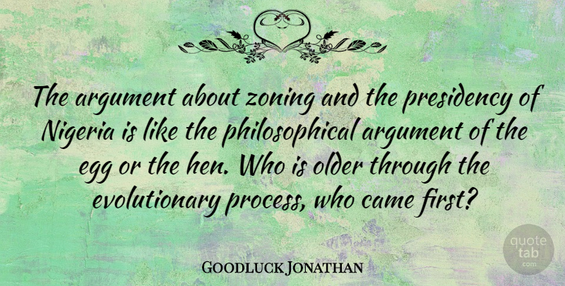 Goodluck Jonathan Quote About Philosophical, Eggs, Hens: The Argument About Zoning And...