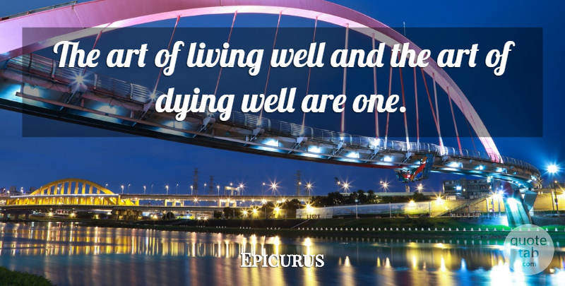 Epicurus Quote About Death, Art, Philosophical: The Art Of Living Well...