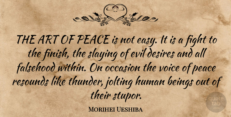 Morihei Ueshiba Quote About Art, Fighting, Voice: The Art Of Peace Is...