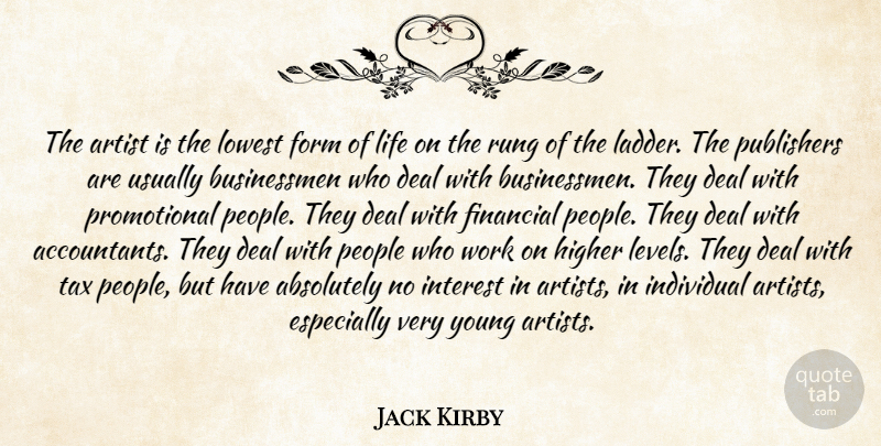 Jack Kirby Quote About Artist, People, Ladders: The Artist Is The Lowest...
