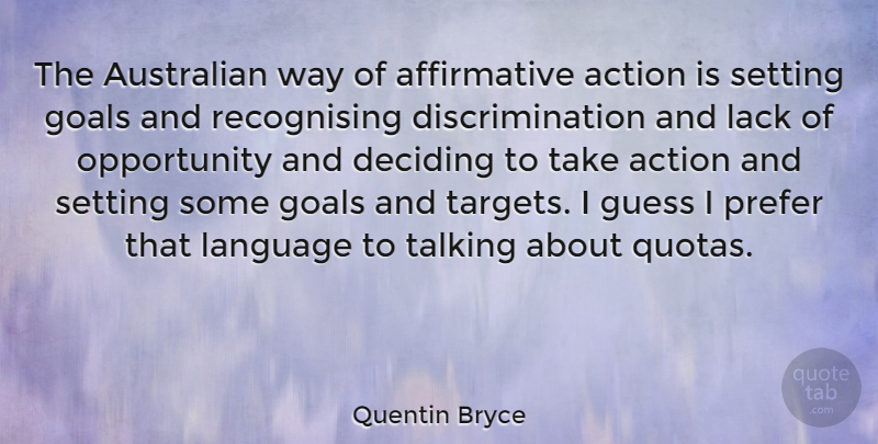 Quentin Bryce Quote About Opportunity, Talking, Goal: The Australian Way Of Affirmative...