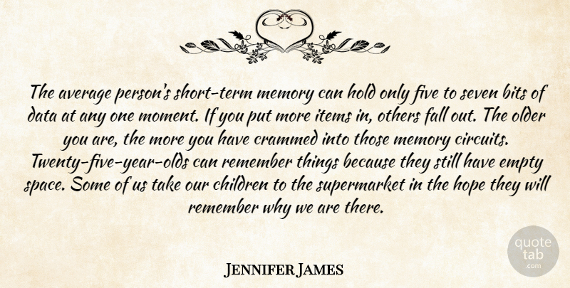 Jennifer James Quote About Children, Memories, Fall: The Average Persons Short Term...