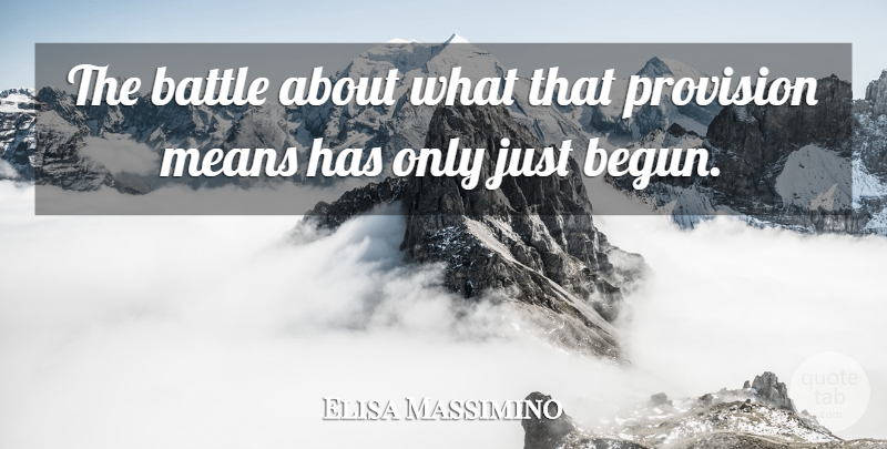 Elisa Massimino Quote About Battle, Means: The Battle About What That...