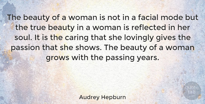 Audrey Hepburn Quote About Beauty, Women, Passion: The Beauty Of A Woman...
