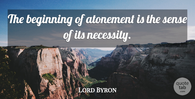 Lord Byron Quote About Literature, Sin, Atonement: The Beginning Of Atonement Is...