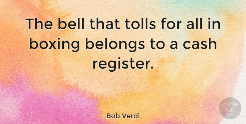 Bob Verdi Quote About Bell, Belongs, Sports: The Bell That Tolls For...