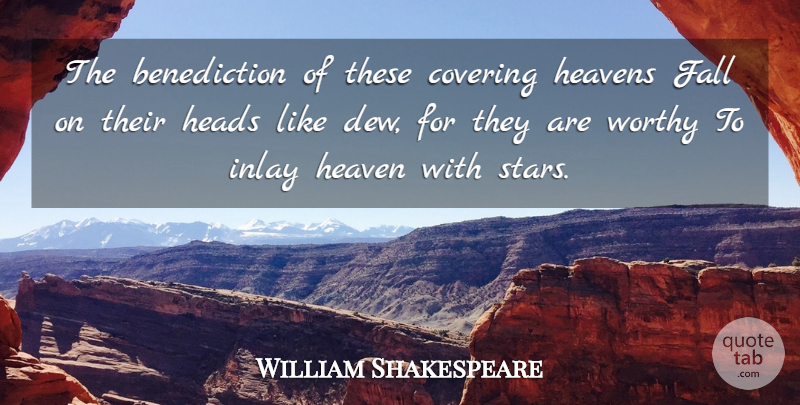 William Shakespeare Quote About Stars, Fall, Heaven: The Benediction Of These Covering...