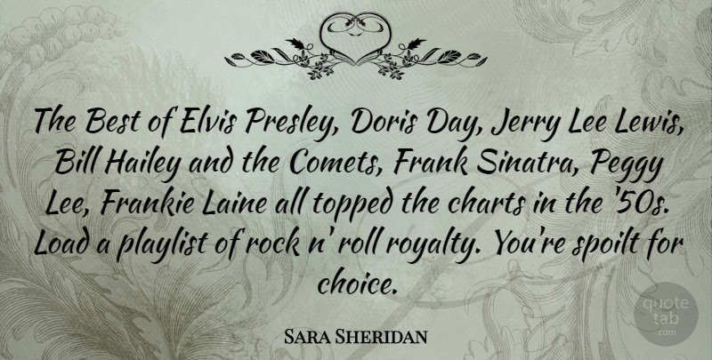 Sara Sheridan Quote About Best, Bill, Charts, Elvis, Frank: The Best Of Elvis Presley...